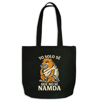Yo Solo Sé Que No Sé Namda - Tote Bag