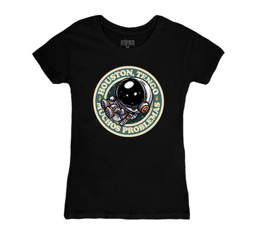 Houston, tengo muchos problemas - Playera DAMA