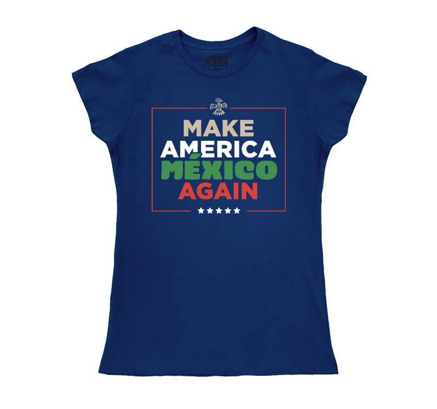 Make America MÉXICO Again - Playera DAMA