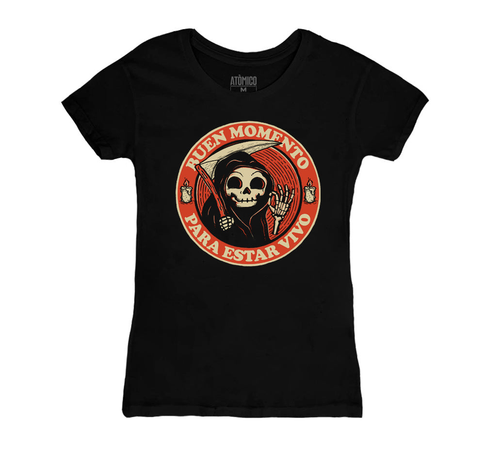 Buen Momento Para Estar Vivo - Playera DAMA (Copia)