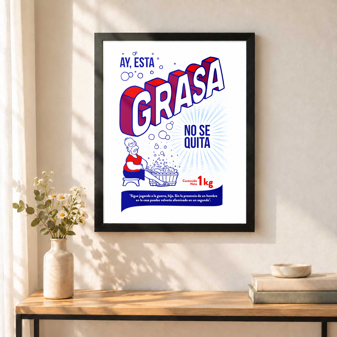 Ay esta grasa — @SimpsonitoMX sin paspartú, colgado en una pared.