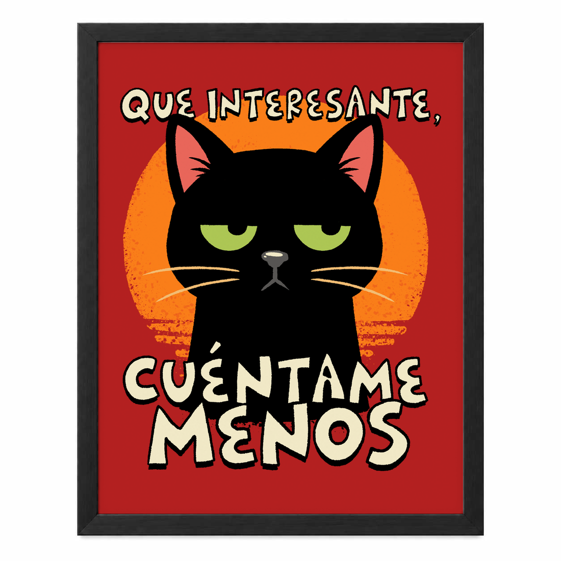 Qué Interesante, Cuéntame Menos sin paspartú y con marco negro de madera MDF, vista frontal.