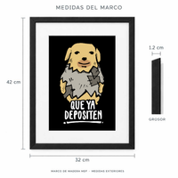 Medidas exteriores del marco Que Ya Depositen: 42 cm de alto y 32 cm de ancho, 1.2 cm de grosor.