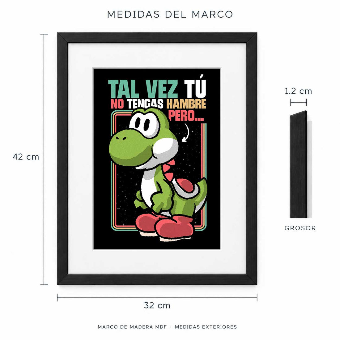 Medidas exteriores del marco Yoshi: 42 cm de alto, 32 cm de ancho y 1.2 cm de grosor.